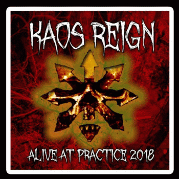 Kaos Reign : Alive at Practice 2018